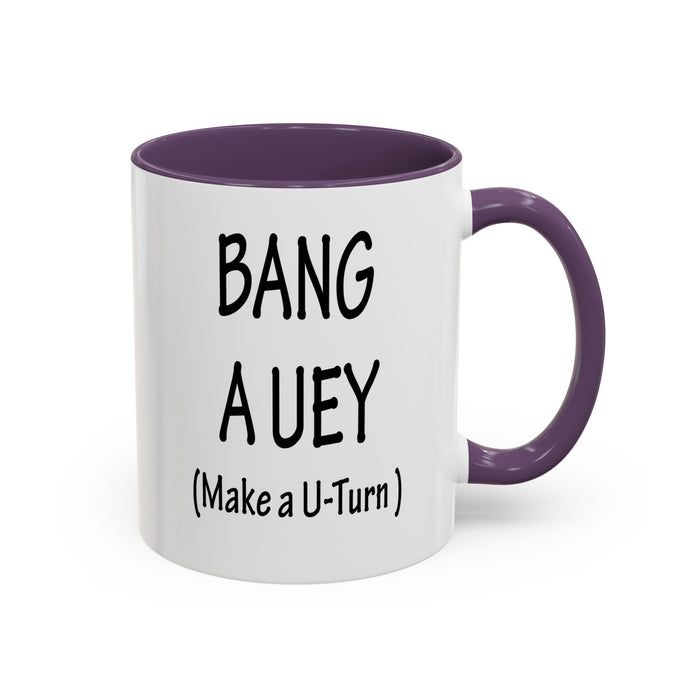 Coffee Mug: "Bang a Uey" Funny Boston Slang for Make a U-Turn Gift, Tea Cup, Ceramic Drinkware, Novelty Souvenir, Kitchen Decor