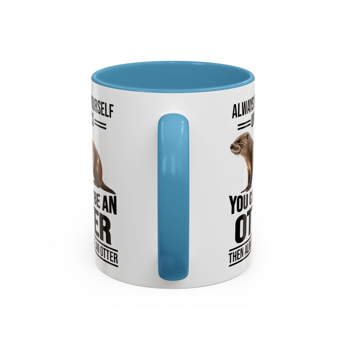 Funny Otter Mug. Be An Otter Gift. Otter Lover Gift. Otter Lover Mug. Present Gift for Otter Lover, Coffee Mug, Otter Mug 11-A0027-008A Accent Coffee Mug (11, 15oz)