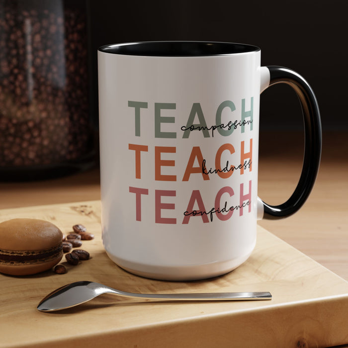 Inspirational Teacher Mug: Teach Kindness, Compassion, ConfidencevAccent Coffee Mug (11, 15oz)