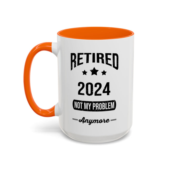 Retirement Mug - Retired 2024 Not My Problem - Coffee Mug - Funny Retirement Gift, Happy Retirement Mug, Colleague Retirement Gift A0037-01 Accent Coffee Mug (11, 15oz)