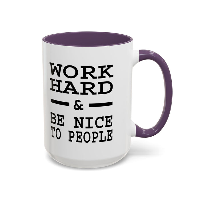 Work Hard and Be Nice to People | 15oz Ceramic Mug | The Perfect Mug for the Home and Office | Motivating Positivity with Every Sip
