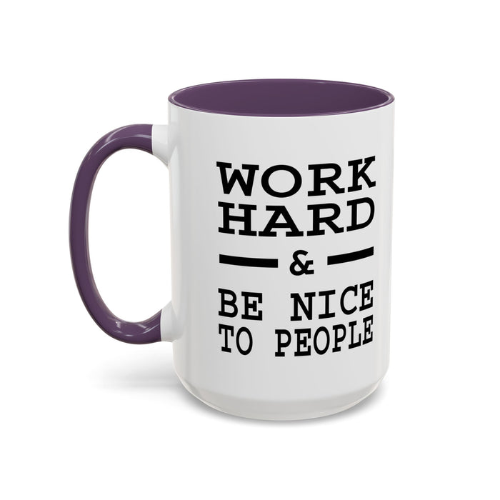 Work Hard and Be Nice to People | 15oz Ceramic Mug | The Perfect Mug for the Home and Office | Motivating Positivity with Every Sip