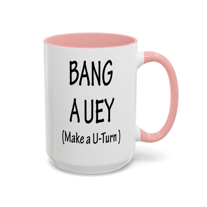 Coffee Mug: "Bang a Uey" Funny Boston Slang for Make a U-Turn Gift, Tea Cup, Ceramic Drinkware, Novelty Souvenir, Kitchen Decor