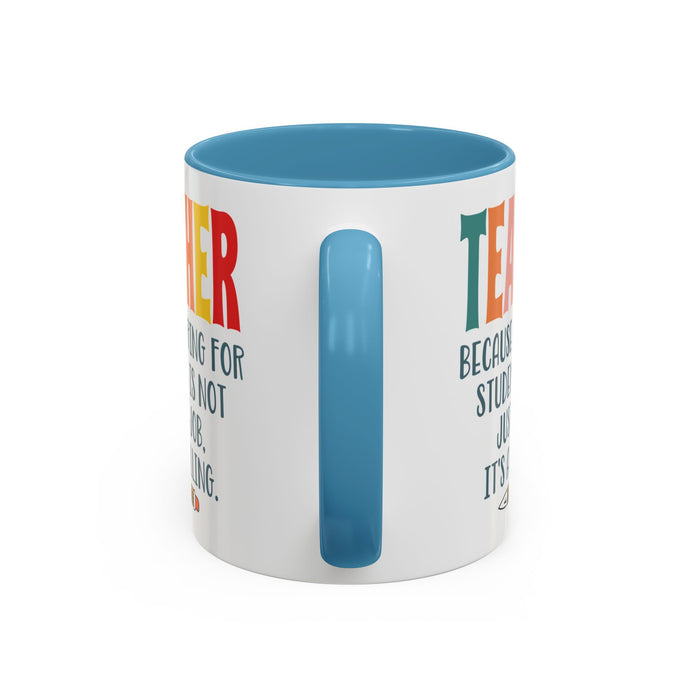 Teacher Mug - Gift for Educators | School Staff Appreciation Idea A0005-003A