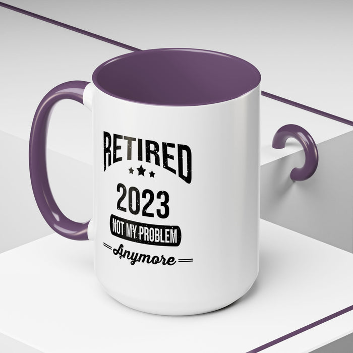 Retirement Mug - Retired 2023 Not My Problem - Coffee Mug - Funny Retirement Gift, Happy Retirement Mug, Colleague Retirement Gift A0037-01 Accent Coffee Mug (11, 15oz)