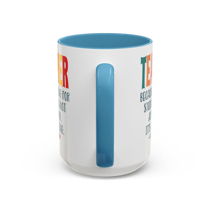 Teacher Mug - Gift for Educators | School Staff Appreciation Idea A0005-003A
