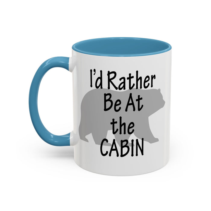 Coffee Mug, I'd Rather Be At The Cabin with a Bear Background Funny Mug Gift, 11oz, 15oz, Novelty Ceramic Tea Cup, Cabin Lover Gift, Bear