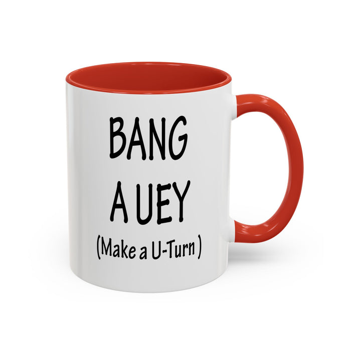 Coffee Mug: "Bang a Uey" Funny Boston Slang for Make a U-Turn Gift, Tea Cup, Ceramic Drinkware, Novelty Souvenir, Kitchen Decor