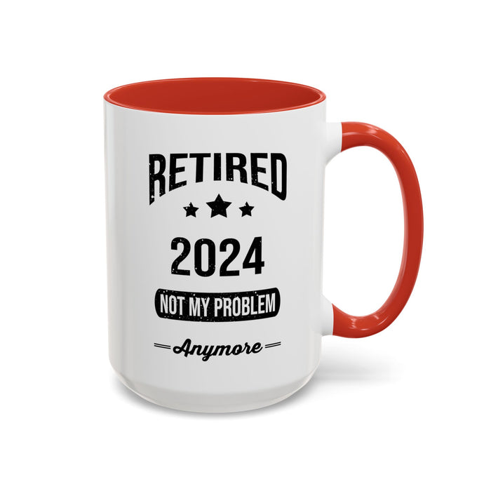 Retirement Mug - Retired 2024 Not My Problem - Coffee Mug - Funny Retirement Gift, Happy Retirement Mug, Colleague Retirement Gift A0037-01 Accent Coffee Mug (11, 15oz)