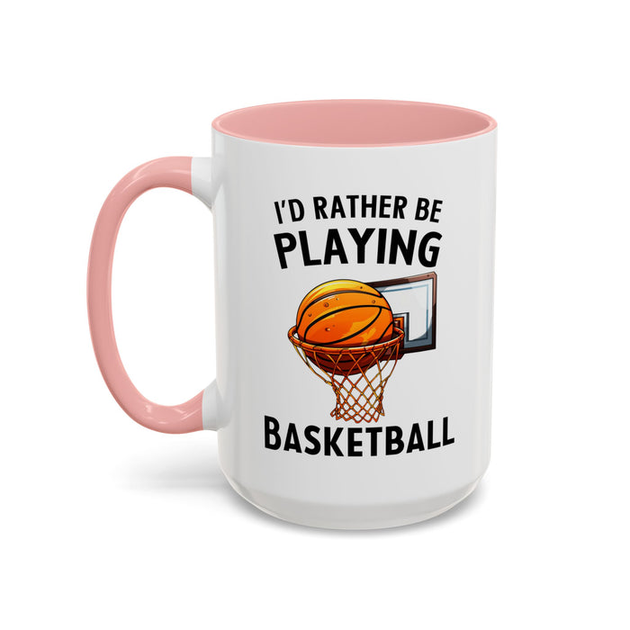 Mug I'd Rather Be Playing Basketball, 11oz