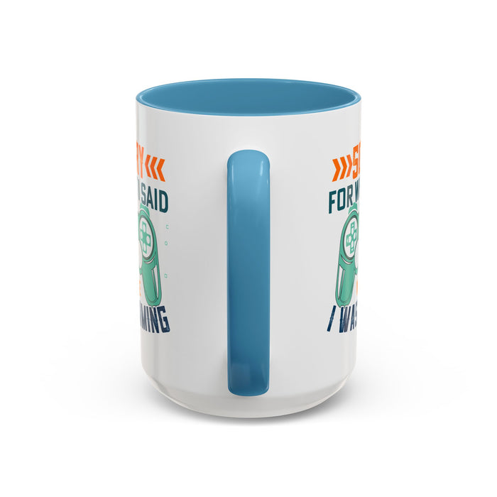 Funny Gaming Mug Sorry for What I Said While I was Gaming 0370008