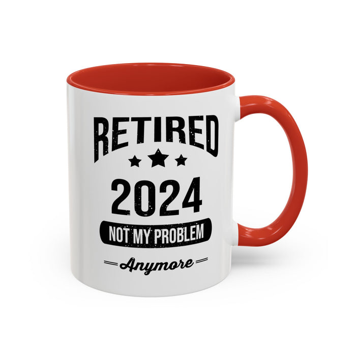 Retirement Mug - Retired 2024 Not My Problem - Coffee Mug - Funny Retirement Gift, Happy Retirement Mug, Colleague Retirement Gift A0037-01 Accent Coffee Mug (11, 15oz)
