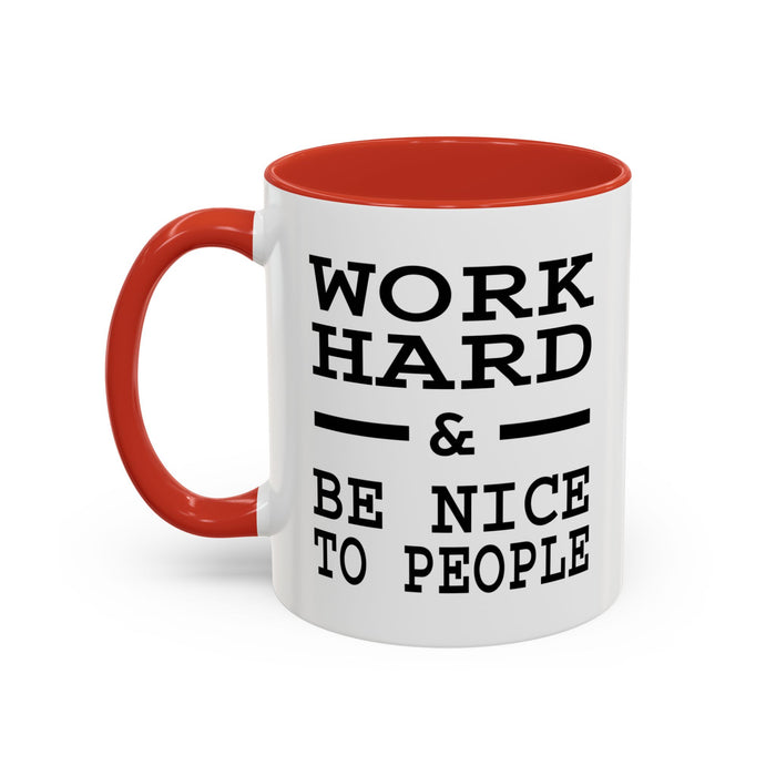 Work Hard and Be Nice to People | 15oz Ceramic Mug | The Perfect Mug for the Home and Office | Motivating Positivity with Every Sip