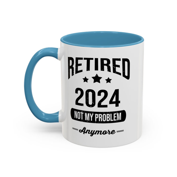 Retirement Mug - Retired 2024 Not My Problem - Coffee Mug - Funny Retirement Gift, Happy Retirement Mug, Colleague Retirement Gift A0037-01 Accent Coffee Mug (11, 15oz)