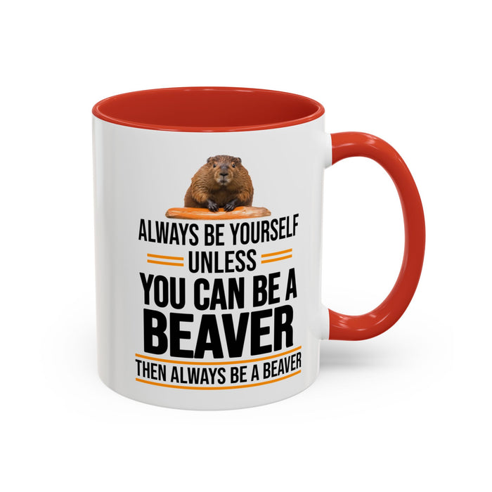 Funny Beaver Mug. Be A Beaver Gift. Beaver Lover Gift. Beaver Mug. Beaver Lover Mug. Present Gift for Beaver Lover. Coffee Mug A0026-01 Accent Coffee Mug (11, 15oz)