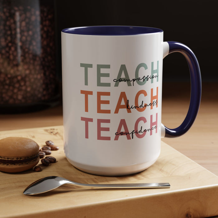 Inspirational Teacher Mug: Teach Kindness, Compassion, ConfidencevAccent Coffee Mug (11, 15oz)