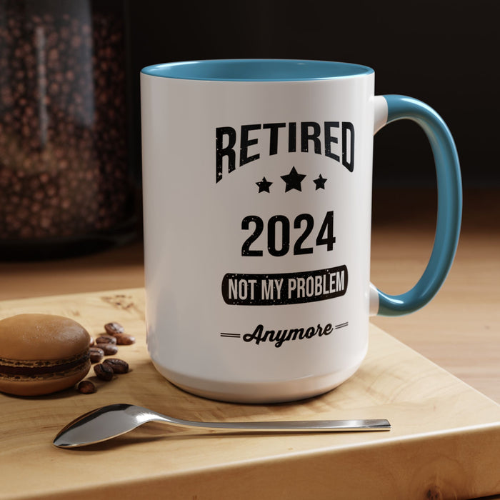 Retirement Mug - Retired 2024 Not My Problem - Coffee Mug - Funny Retirement Gift, Happy Retirement Mug, Colleague Retirement Gift A0037-01 Accent Coffee Mug (11, 15oz)