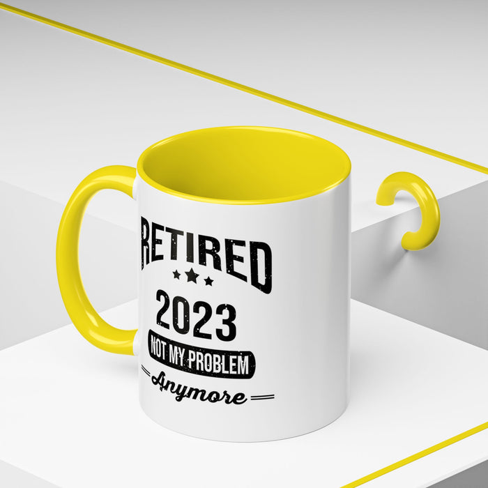 Retirement Mug - Retired 2023 Not My Problem - Coffee Mug - Funny Retirement Gift, Happy Retirement Mug, Colleague Retirement Gift A0037-01 Accent Coffee Mug (11, 15oz)