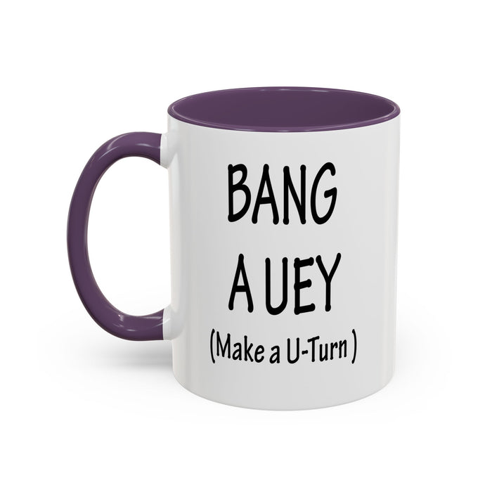Coffee Mug: "Bang a Uey" Funny Boston Slang for Make a U-Turn Gift, Tea Cup, Ceramic Drinkware, Novelty Souvenir, Kitchen Decor