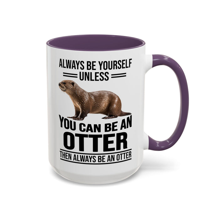 Funny Otter Mug. Be An Otter Gift. Otter Lover Gift. Otter Lover Mug. Present Gift for Otter Lover, Coffee Mug, Otter Mug 11-A0027-008A Accent Coffee Mug (11, 15oz)