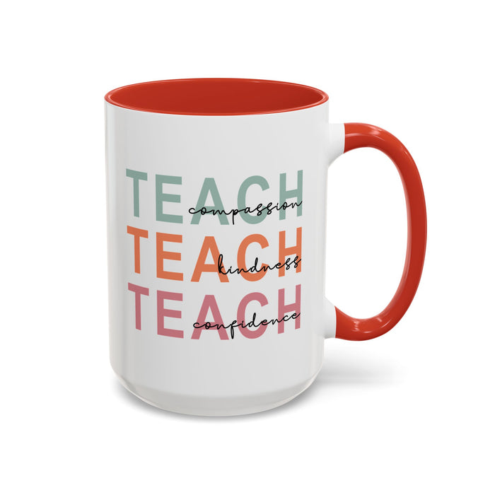 Inspirational Teacher Mug: Teach Kindness, Compassion, ConfidencevAccent Coffee Mug (11, 15oz)