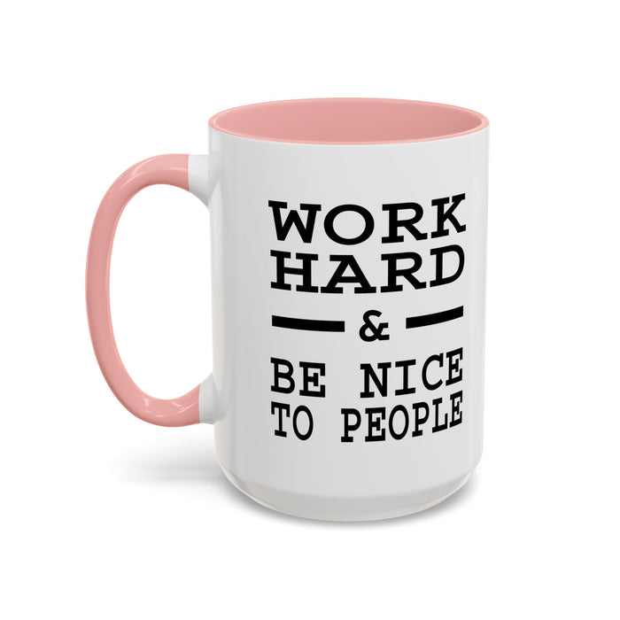 Work Hard and Be Nice to People | 15oz Ceramic Mug | The Perfect Mug for the Home and Office | Motivating Positivity with Every Sip