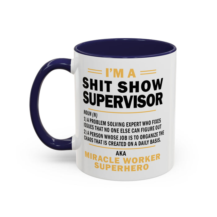 Shit Show Supervisor Mug, Shit Show Supervisor Gift, Shit Show Supervisor Cup, Shit Show Supervisor Coffee Cup, Shit Show Gifts A0049-006W Accent Coffee Mug (11, 15oz)