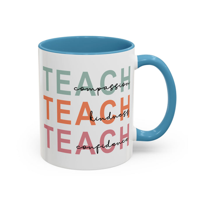 Inspirational Teacher Mug: Teach Kindness, Compassion, ConfidencevAccent Coffee Mug (11, 15oz)