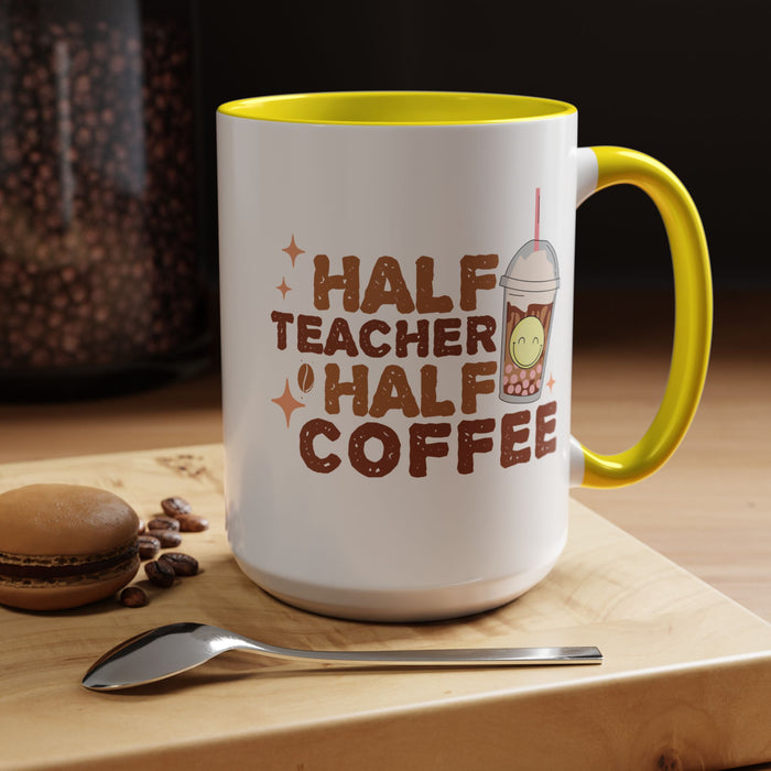 Funny Teacher Mug - Half Teacher Half Coffee Ceramic Cup Accent Coffee Mug (11, 15oz)