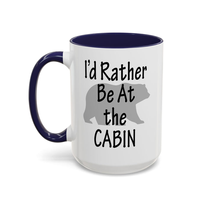 Coffee Mug, I'd Rather Be At The Cabin with a Bear Background Funny Mug Gift, 11oz, 15oz, Novelty Ceramic Tea Cup, Cabin Lover Gift, Bear