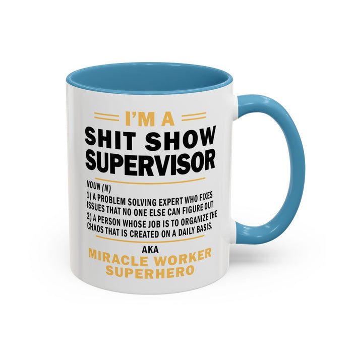 Shit Show Supervisor Mug, Shit Show Supervisor Gift, Shit Show Supervisor Cup, Shit Show Supervisor Coffee Cup, Shit Show Gifts A0049-006W Accent Coffee Mug (11, 15oz)