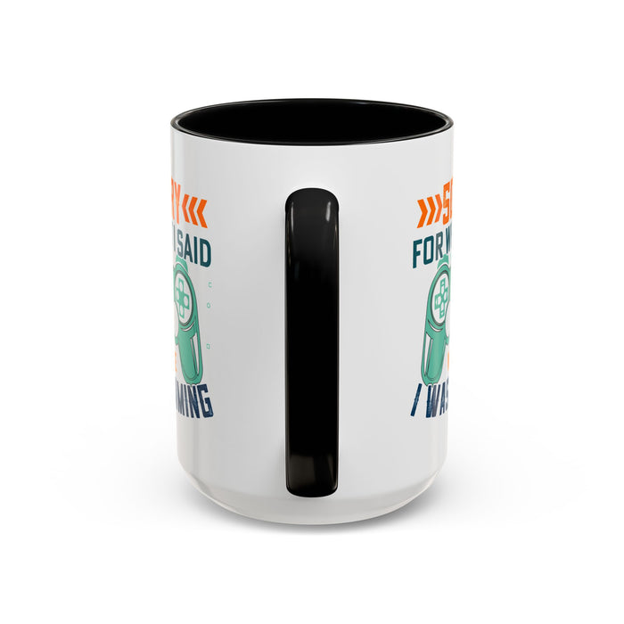 Funny Gaming Mug Sorry for What I Said While I was Gaming 0370008