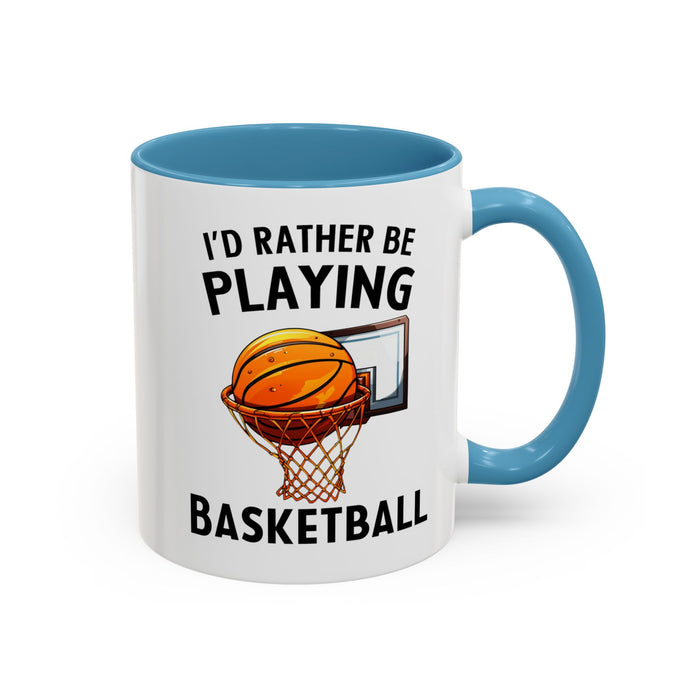 Mug I'd Rather Be Playing Basketball, 11oz