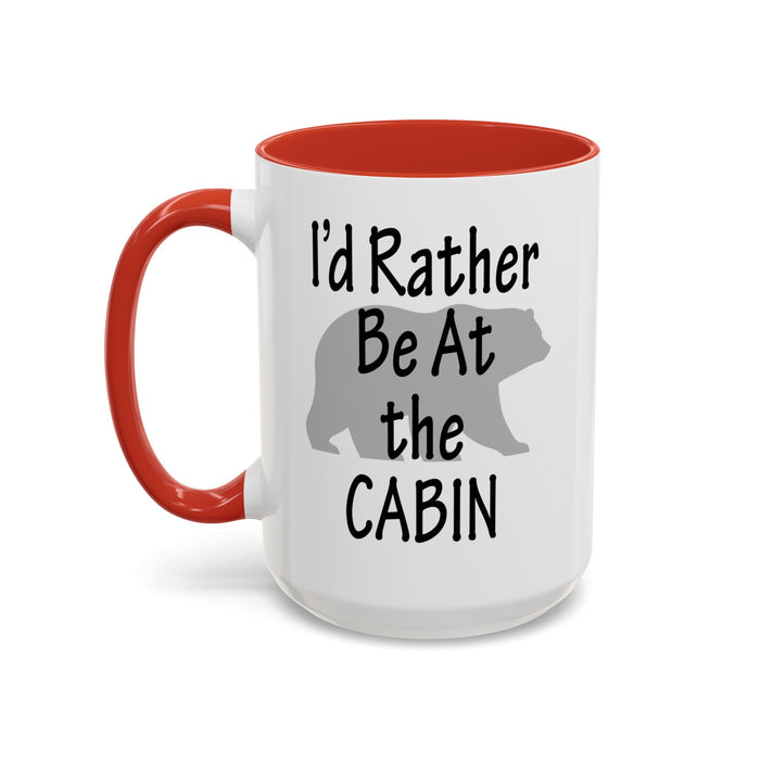 Coffee Mug, I'd Rather Be At The Cabin with a Bear Background Funny Mug Gift, 11oz, 15oz, Novelty Ceramic Tea Cup, Cabin Lover Gift, Bear