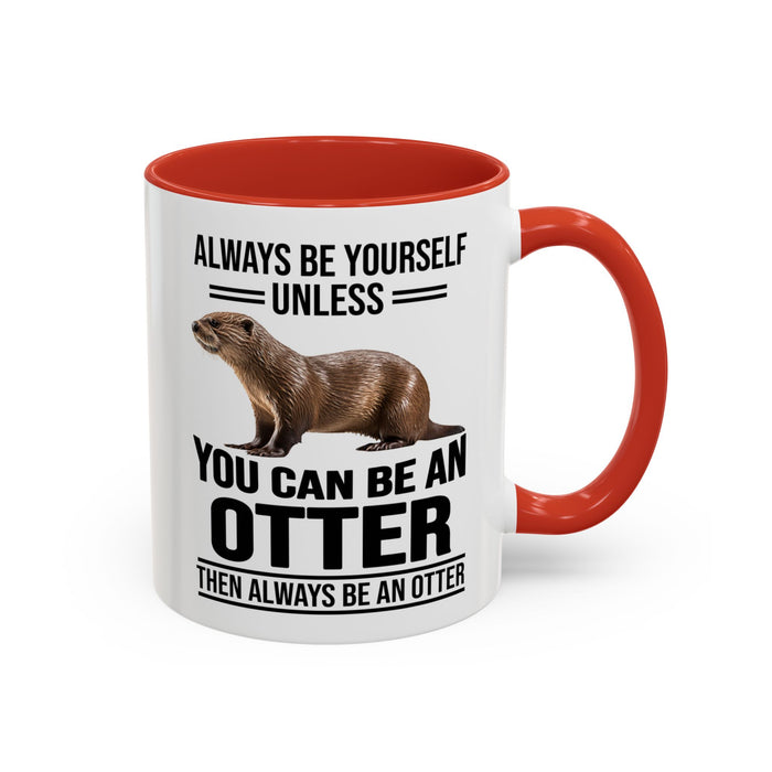 Funny Otter Mug. Be An Otter Gift. Otter Lover Gift. Otter Lover Mug. Present Gift for Otter Lover, Coffee Mug, Otter Mug 11-A0027-008A Accent Coffee Mug (11, 15oz)