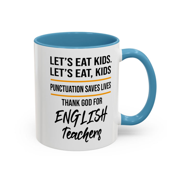 Let's Eat Kids Funny Punctuation Saves Lives Mug, Funny Teacher Mug, Funny Teacher Gift, English Teacher Mug, Grammar Police Mug A0017-002 Accent Coffee Mug (11, 15oz)