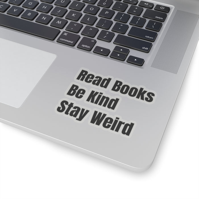 Teacher Sticker - Read Books, Be Kind, Stay Weird Kiss-Cut Stickers