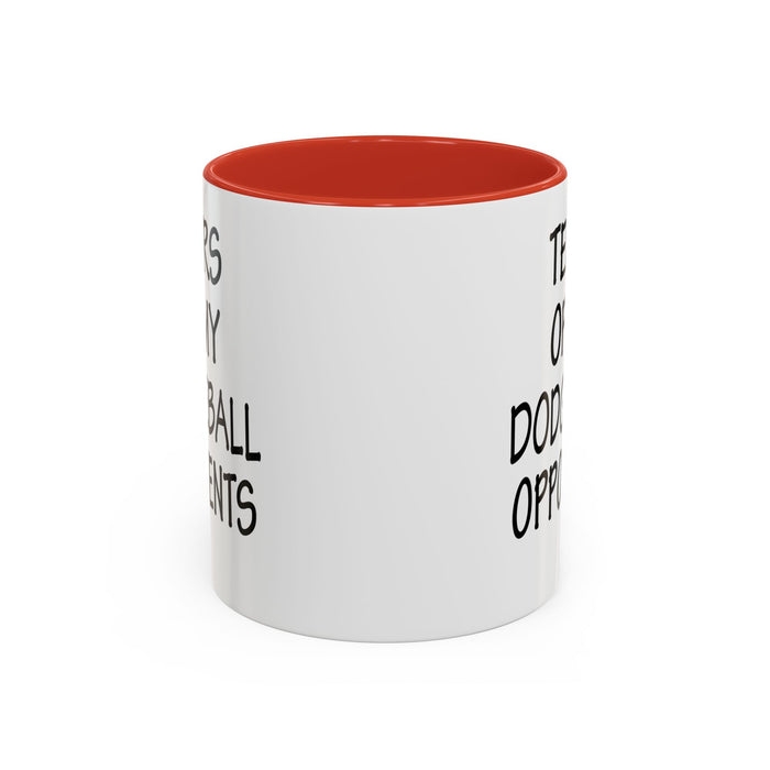 Dodgeball Gift, Dodgeball Coffee Mug, Dodgeball Player Gifts, Tears of My Dodgeball Opponents, Funny Mug, Dodgeball Coach Gift A0075-025A Accent Coffee Mug (11, 15oz)