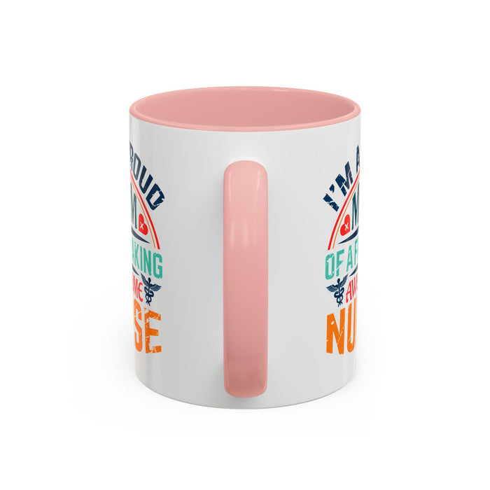 Mug - Proud Mom of an Awesome Nurse Coffee Cup, Gift for Mom 0370001 (11, 15oz)