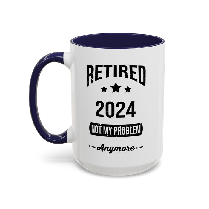 Retirement Mug - Retired 2024 Not My Problem - Coffee Mug - Funny Retirement Gift, Happy Retirement Mug, Colleague Retirement Gift A0037-01 Accent Coffee Mug (11, 15oz)