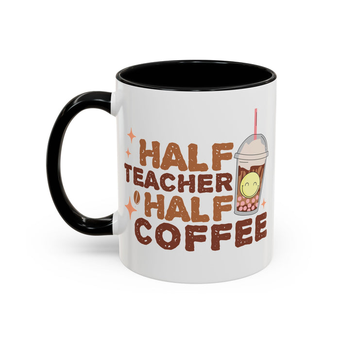 Funny Teacher Mug - Half Teacher Half Coffee Ceramic Cup Accent Coffee Mug (11, 15oz)