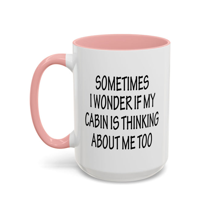 Funny Cabin Accent Coffee Mug, Novelty Cabin Themed Cup, Cabin Lover Gift, Quirky Cabin Mug, Thinking About Me Mug, Cozy Cabin Decor
