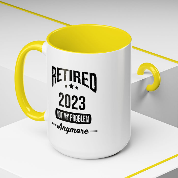 Retirement Mug - Retired 2023 Not My Problem - Coffee Mug - Funny Retirement Gift, Happy Retirement Mug, Colleague Retirement Gift A0037-01 Accent Coffee Mug (11, 15oz)