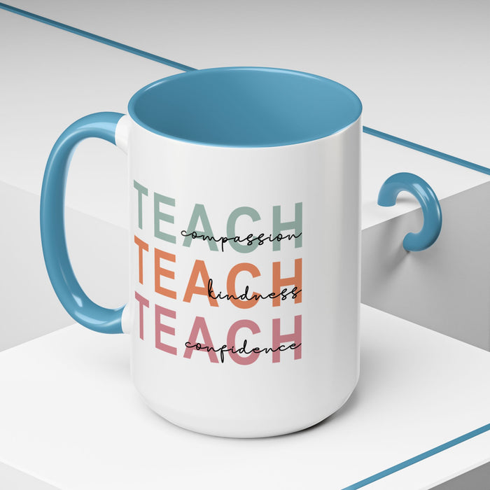 Inspirational Teacher Mug: Teach Kindness, Compassion, ConfidencevAccent Coffee Mug (11, 15oz)