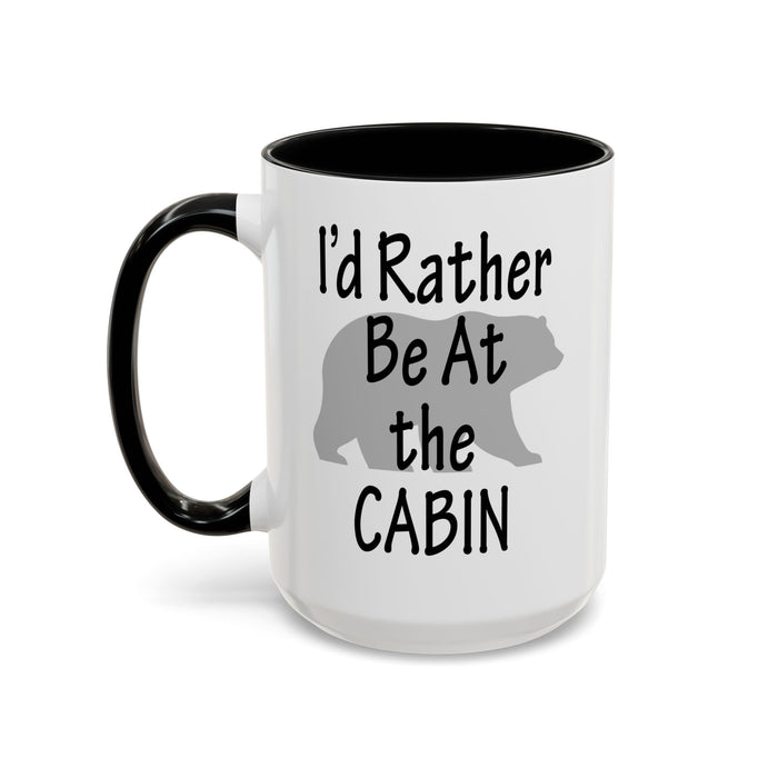 Coffee Mug, I'd Rather Be At The Cabin with a Bear Background Funny Mug Gift, 11oz, 15oz, Novelty Ceramic Tea Cup, Cabin Lover Gift, Bear