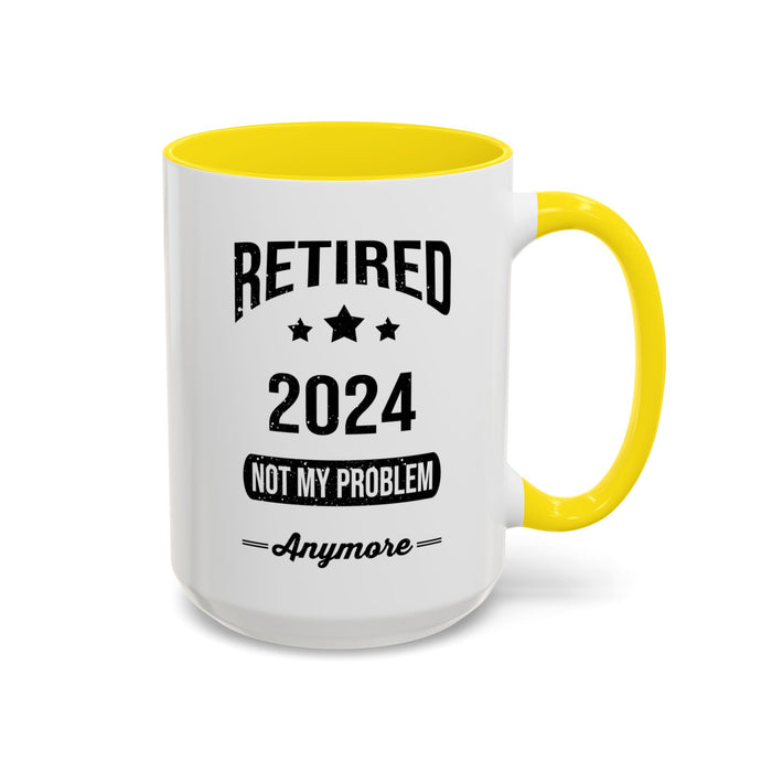 Retirement Mug - Retired 2024 Not My Problem - Coffee Mug - Funny Retirement Gift, Happy Retirement Mug, Colleague Retirement Gift A0037-01 Accent Coffee Mug (11, 15oz)