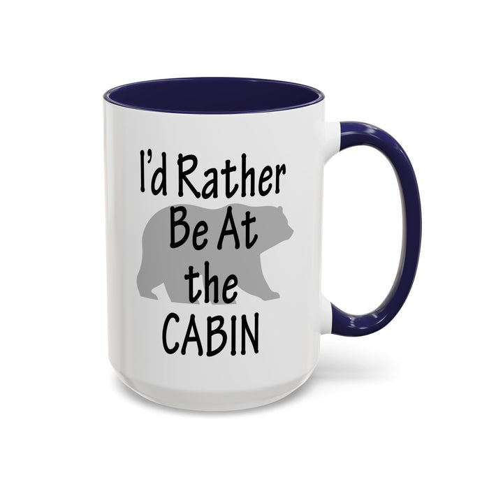 Coffee Mug, I'd Rather Be At The Cabin with a Bear Background Funny Mug Gift, 11oz, 15oz, Novelty Ceramic Tea Cup, Cabin Lover Gift, Bear