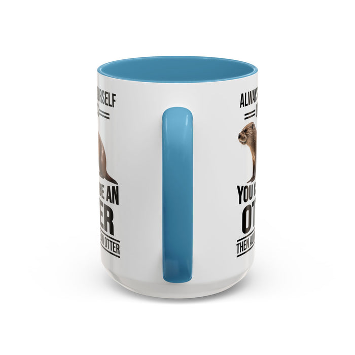 Funny Otter Mug. Be An Otter Gift. Otter Lover Gift. Otter Lover Mug. Present Gift for Otter Lover, Coffee Mug, Otter Mug 11-A0027-008A Accent Coffee Mug (11, 15oz)