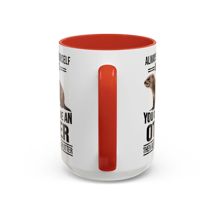 Funny Otter Mug. Be An Otter Gift. Otter Lover Gift. Otter Lover Mug. Present Gift for Otter Lover, Coffee Mug, Otter Mug 11-A0027-008A Accent Coffee Mug (11, 15oz)