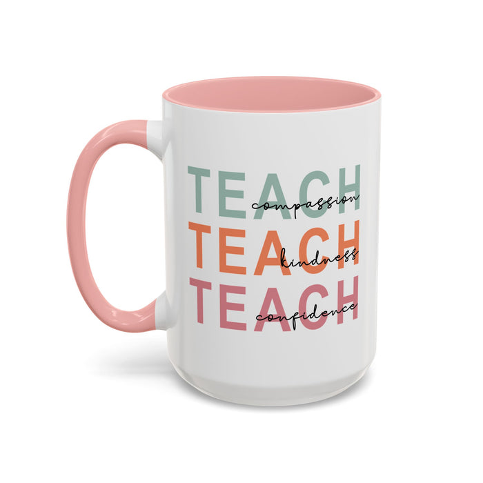 Inspirational Teacher Mug: Teach Kindness, Compassion, ConfidencevAccent Coffee Mug (11, 15oz)